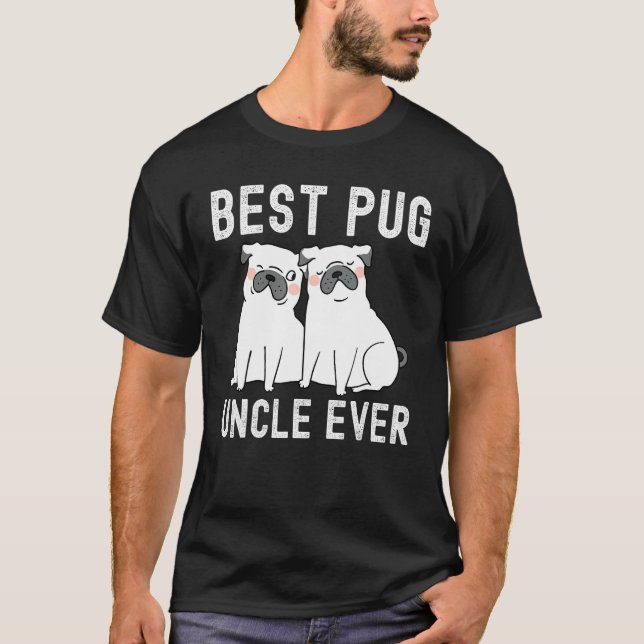 Best Pug uncle Ever Father Day T-Shirt (Front)