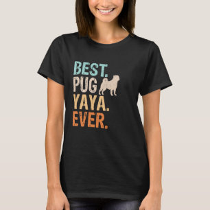Best Pug Yaya Ever Dog Lover Grandma Funny Retro T-Shirt