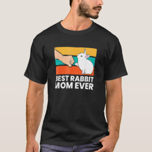 Best Rabbit Mom Ever Cute Bunny Rabbit Mom T-Shirt