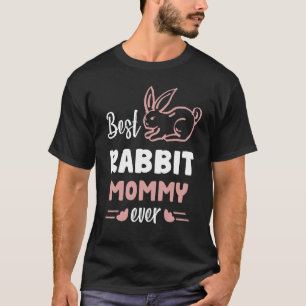 Best Rabbit Mommy Ever Cute Bunny Family Friend Ma T-Shirt
