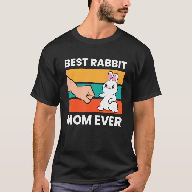 Best Rabbit Mum Ever  Rabbit T-Shirt (Front)