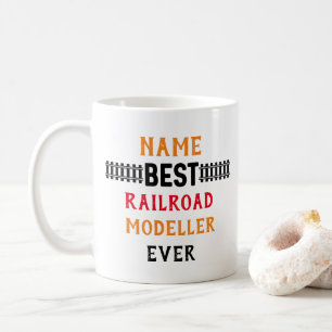 Best Railroad Modeller Ever (Change Name Text)     Coffee Mug