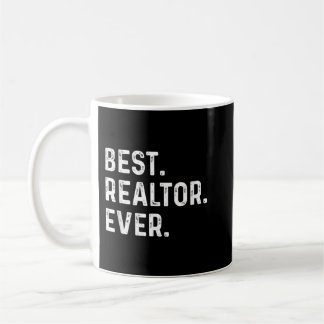 Best. Realtor. Ever.  Coffee Mug