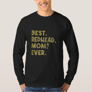 Best Redhead Mum Ever Red Hair Ginger Graphic T-Shirt