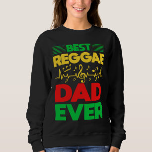 Best Reggae Dad Ever I Rasta I Rastafari I Jamaica Sweatshirt