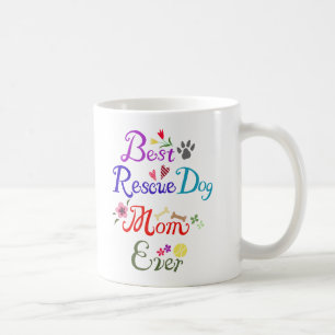Best Rescue Dog Mum Ever Mug Happy Rescue dog Mug