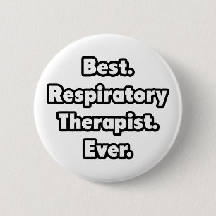 Best. Respiratory Therapist. Ever. 6 Cm Round Badge