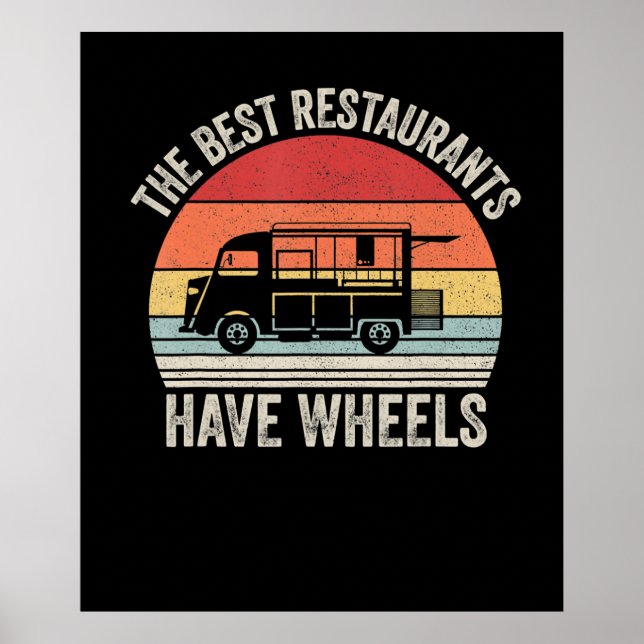 Best restaurants have wheels| food taco truck gift poster (Front)
