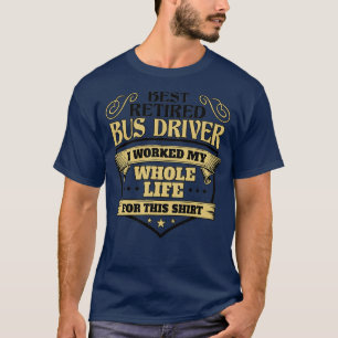 Best Retired Bus driver Light Version T-Shirt