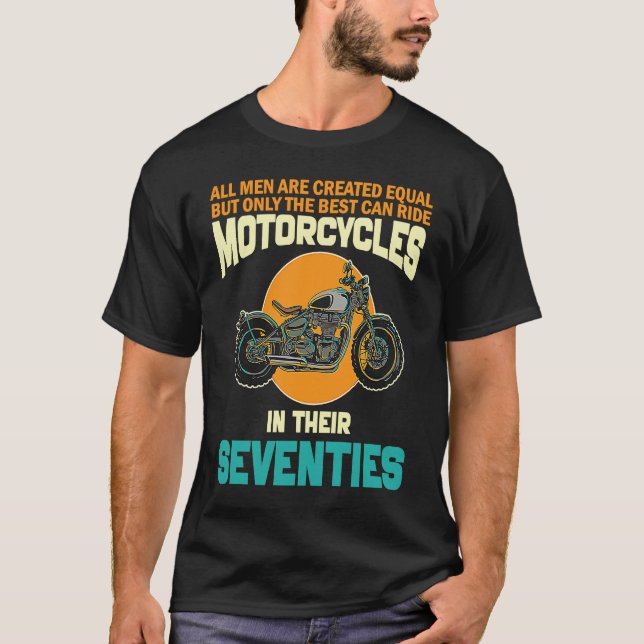 Best Ride Motorcycles In Their Seventies  70th Bir T-Shirt (Front)
