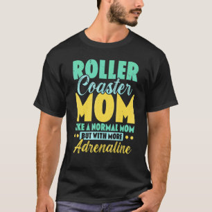 Best Roller Coaster Mum Rollercoaster Amusement Ri T-Shirt