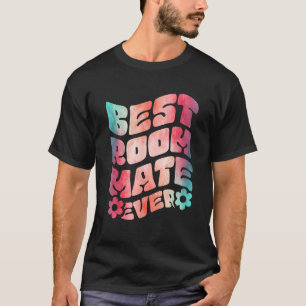 Best Roommate Ever T-Shirt