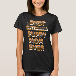 Best Rottweiler Puppy Mum Ever Golden Text T-Shirt