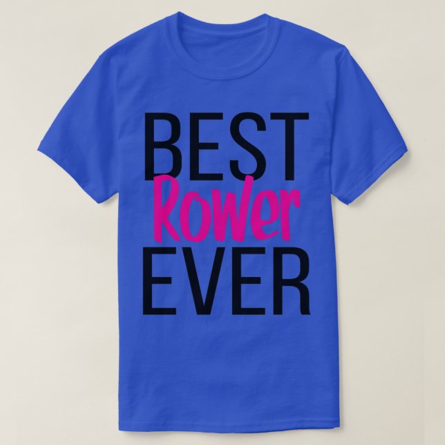Best Rower Ever 2 T-Shirt (Design Front)