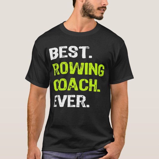 Best ROWING COACH Ever Funny Gift Premium T-Shirt (Front)