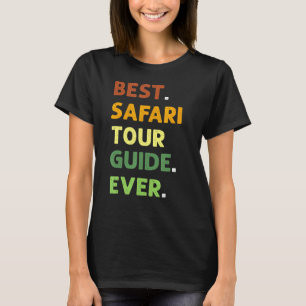 Best Safari Tour Guide Ever Safari Family Vacation T-Shirt