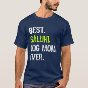 Best Saluki Dog MOM Ever Dog Lovers T-Shirt