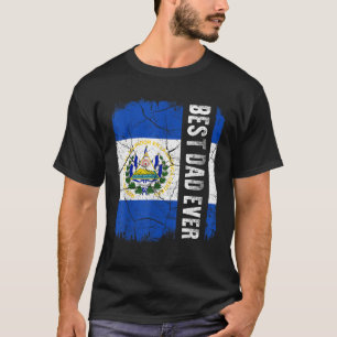 Best Salvadoran Dad Ever El Salvador Flag Father s T-Shirt