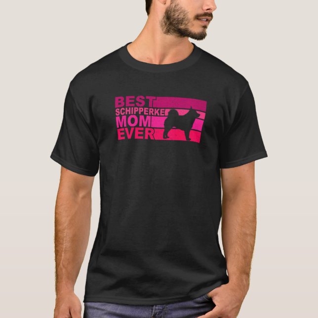 Best Schipperke Mom Ever T-Shirt (Front)