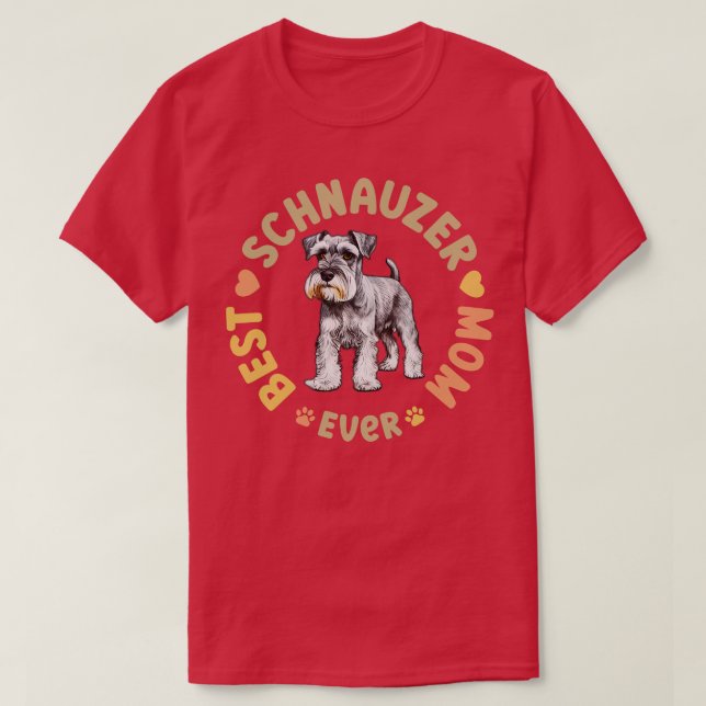 Best Schnauzer Mum Ever T-Shirt (Design Front)
