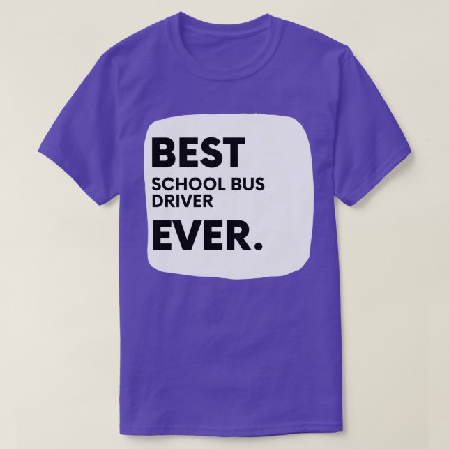 Best School Bus Driver Ever 1 T-Shirt (Design Front)