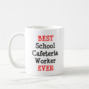 best school cafeteria worker ever coffee mug