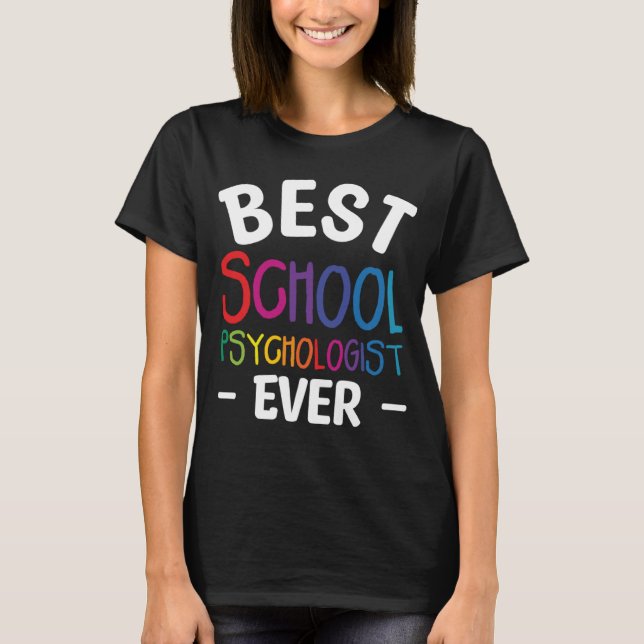 Best School Psychologist Ever Psychology Psycholog T-Shirt (Front)
