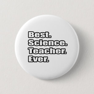 Best Science Teacher Ever 6 Cm Round Badge