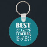 Best Science Teacher Ever Teacher's Day Gift Key Ring<br><div class="desc">Best Science Teacher Ever. Funny and humourous design for your favourite teacher, educator, professor, lecturer, tutor or instructor. Cool and fun merchandise to appreciate those who taught you in school and in life. Perfect for Teacher's Day gift. Great Christmas gift and birthday present for kindergarten, first grade, second grade and...</div>