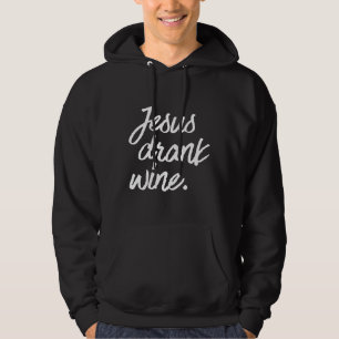 Best Seller Jesus Drank Wine Hoodie