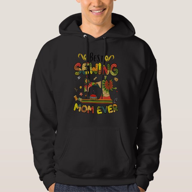 Best Sewing Mom Ever Sewing Machine Day Sewciopath Hoodie (Front)