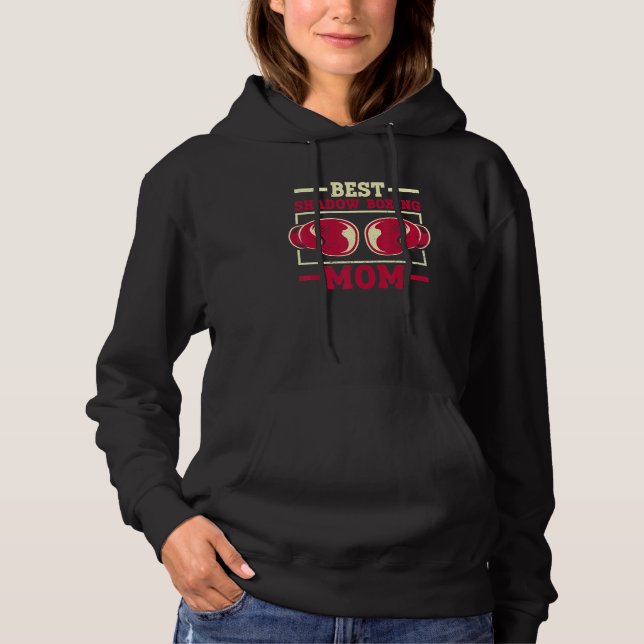 Best Shadow Boxing Mum  Shadow Boxing Boxer Boxing Hoodie (Front)