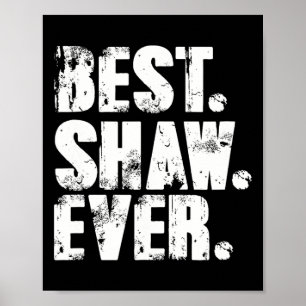 Best Shaw Ever Birthday Name Shirt Humour Joke Sha Poster