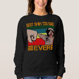 Best Shih Tzu Dad Ever Dog Dad Father S Day Sweatshirt