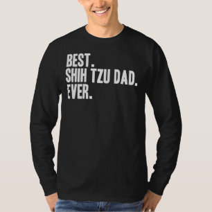 Best Shih Tzu Dad Ever Pet Dog T-Shirt