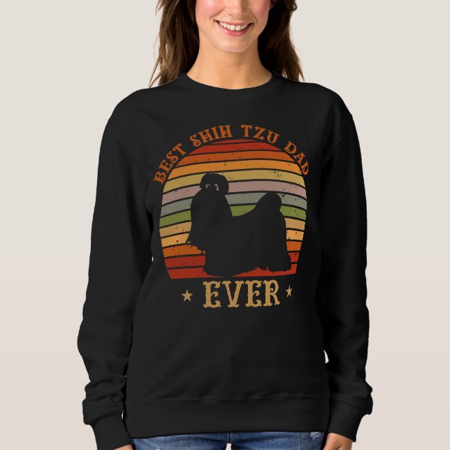 Best Shih Tzu Dad Ever Sweatshirt (Front)
