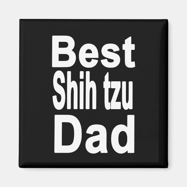 Best Shih tzu Dad Magnet (Front)