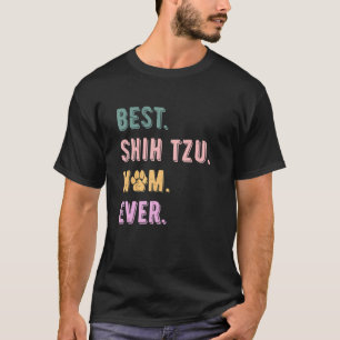 Best Shih Tzu Mom Ever Womens Shih Tzu Dog T-Shirt