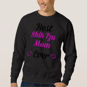 Best Shih Tzu Mum Ever Sweatshirt