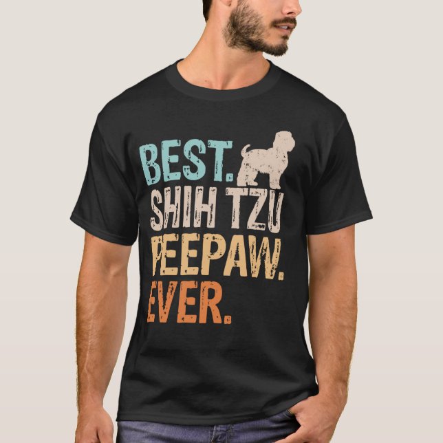Best Shih Tzu Peepaw Ever Dog Lover Grandpa Funny  T-Shirt (Front)