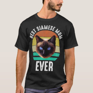 Best Siamese Mom Ever Cute & Funny Siamese Cat Lov T-Shirt
