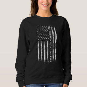 Best Siberian Husky Dad Ever Dog Usa Flag Patriot Sweatshirt