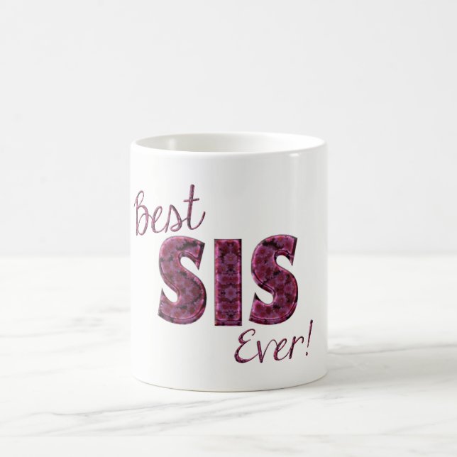 Best Sis Ever Flowers Floral Typography Sister Coffee Mug (Center)