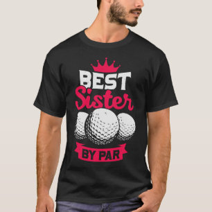 Best Sister By Par  T-Shirt