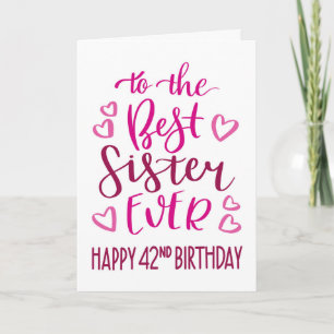 Best Sister Ever 42nd Birthday Typography in Pink Card