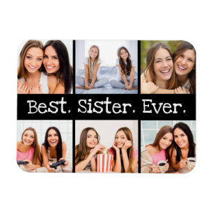 Best Sister Ever 6 Photo Collage Black and White Magnet