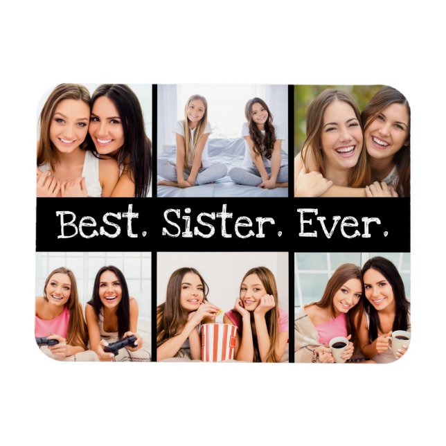 Best Sister Ever 6 Photo Collage Black and White Magnet (Horizontal)