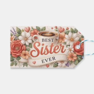 Best Sister Ever Coffee Cup and Floral Greeting Gift Tags