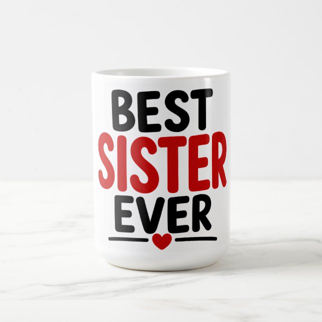 Best Sister Ever Coffee Mug (Center)