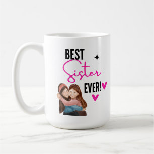 Best Sister Ever  Coffee Mug